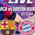 BARÇA LIVE FC BARCELONA VS BAYERN MUNICH UEFA CHAMPIONS LEAGUE 24 25