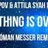 Alexander Popov Attila Syah Natalie Gioia Nothing Is Over Roman Messer Remix