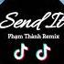 Send It Remix Austin Mahone Phạm Thành Remix Nhạc Tik Tok Gây Nghiện 2019