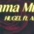 Vietsub Mamma Mia HUGEL Feat Amber Van Day Lyrics Video