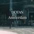 Dotan Amsterdam Official Video