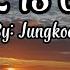 Jungkook Love Is Gone Lyrics