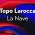 Topo Larocca La Nave Kebin Van Reeken Remix Traful