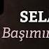 Selami Şahin Başımın Tatlı Belası Official Audio