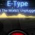 E Type Set The World On Fire Unplugged