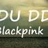 Ddu Du Ddu Du Blackpink Lyric Video