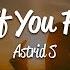 1 HOUR Astrid S It S Ok If You Forget Me Lyrics