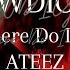 ATEEZ WDIG Where Do I Go Easy Lyrics