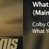 Colby O Donis What You Got Feat Akon Main Version