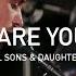 Great Are You Lord All Sons Daughters Official Live Concert