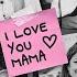 I Love You Mama