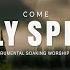 COME HOLY SPIRIT INSTRUMENTAL SOAKING WORSHIP SOAKING WORSHIP MUSIC