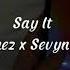 Say It Tory Lanez X Sevyn Streeter Mashup