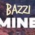 Bazzi Mine Lyrics