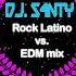 Rock Latino Vs Electro Dance Music Clasicos Rock Lat Vs EDM Dj S4NTY LUC4S Dj 2025