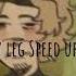 Break My Leg Speed Up