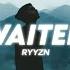 RYYZN Waited Lyrics