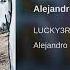 Alejandro LUCKY3RD Prod Underwood Beats