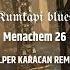 Menachem 26 Kumkapi Blues Alper Karacan Remix