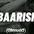 Baarish Lofi Slowed Reverb Yaariyan Ultra Music Is Darde Dil Ki Sifarish