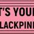 AS IF IT S YOUR LAST BLACKPINK 3D Audio