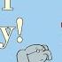 Today I Will Fly By Mo Willems An Elephant Piggie Read Aloud