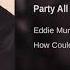 Eddie Murphy Party All The Time