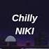 Chilly NIKI Slowed Reverb