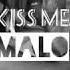 Malo Kiss Me Lyrics