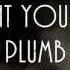 I WANT YOU HERE PLUMB