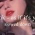 Blackpink As If It S Your Last Slowed Down