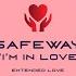 SAFEWAY I M In Love Extended Love