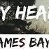 James Bay Break My Heart Right Lyrics