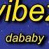 1 HOUR DaBaby VIBEZ Lyrics Let S Go You Know It S Baby