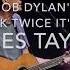 James Taylor Don T Think Twice Its All Right