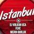 DJ Volkan UCA Feat Merih Gurluk Istanbul Radio Mix