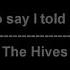 Hate To Say I Told You So The Hives Lyrics