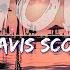 Travis Scott I KNOW Clean Lyrics Audio At 192khz