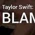 Don T Blame Me Taylor Swift Tradução