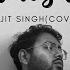 Khamoshiya The Arijit Singh Cover You Didn T Expect