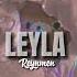 Leyla Reynmen Speed Up