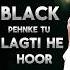 Yo Yo Honey Singh Black Pahenke Tu Lagti He Hoor YoYoHoneySingh New Song Video