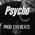 SOLD RAM X Kurt92 X Bumble Beezy Type Beat Psycho Prod EXO BEATS