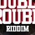 Mr Bruckshut Double Trouble Riddim 2017 Mix Rema Links Records Quantanium Records