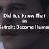 Did You Know That In Detroit Become Human