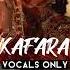 BOL KAFARA Ost VOCALS ONLY