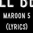 She Will Be Loved Maroon 5 Lyrics