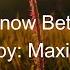 I Know Better Karaoke Song By Maximillian