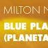 Milton Nascimento Blue Planet Planeta Blue Áudio Oficial