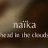 Naïka Head In The Clouds Tradução